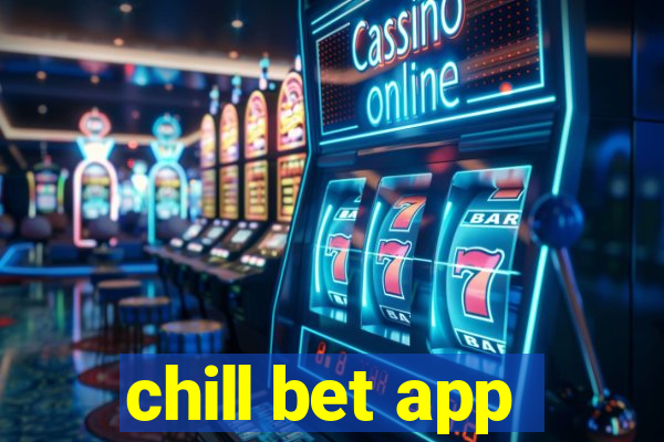 chill bet app